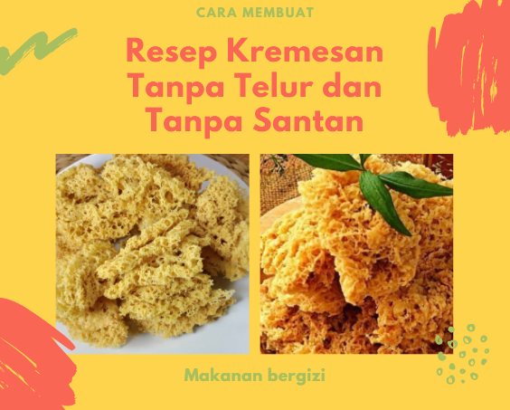 Cara Membuat Resep Kremesan Tanpa Telur dan Tanpa Santan