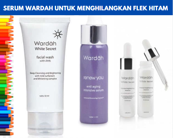 Serum Wardah untuk Menghilangkan Flek Hitam