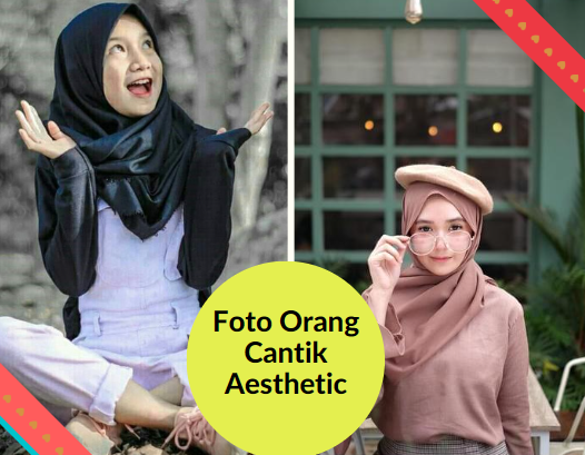 Foto Orang Cantik Aesthetic