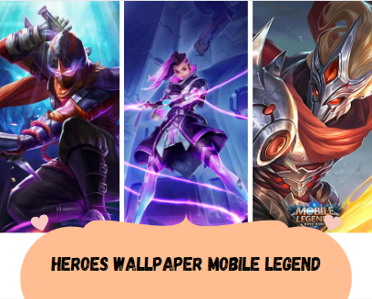 Heroes Wallpaper Mobile Legend