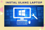 Instal Ulang Laptop